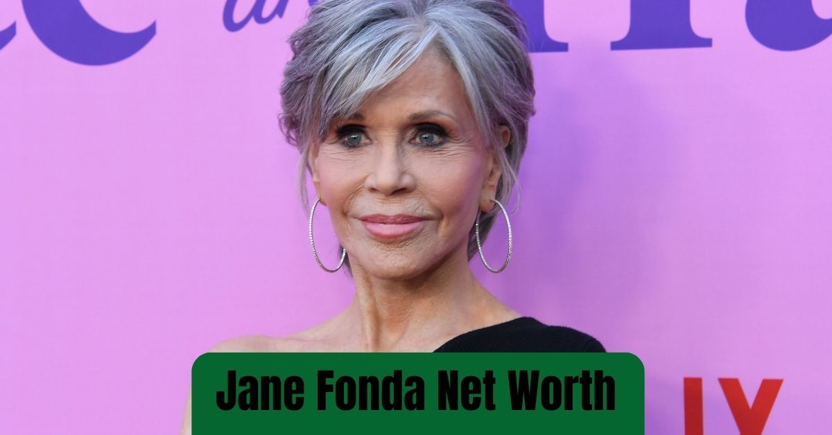 Jane Fonda Net Worth How Much Did She Get From Divorce Settlement From