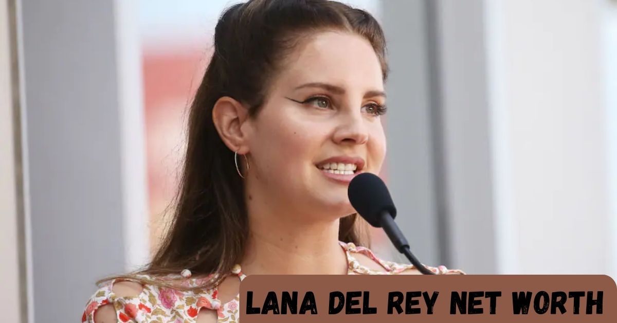 Lana Del Rey Net Worth A Look Into Her Properties