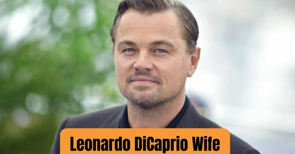 Leonardo DiCaprio Wife