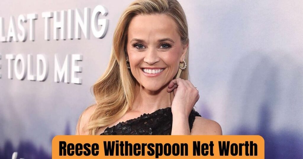 Reese Witherspoon Net Worth