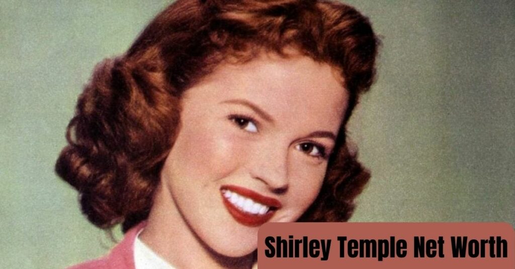 Shirley Temple Net Worth