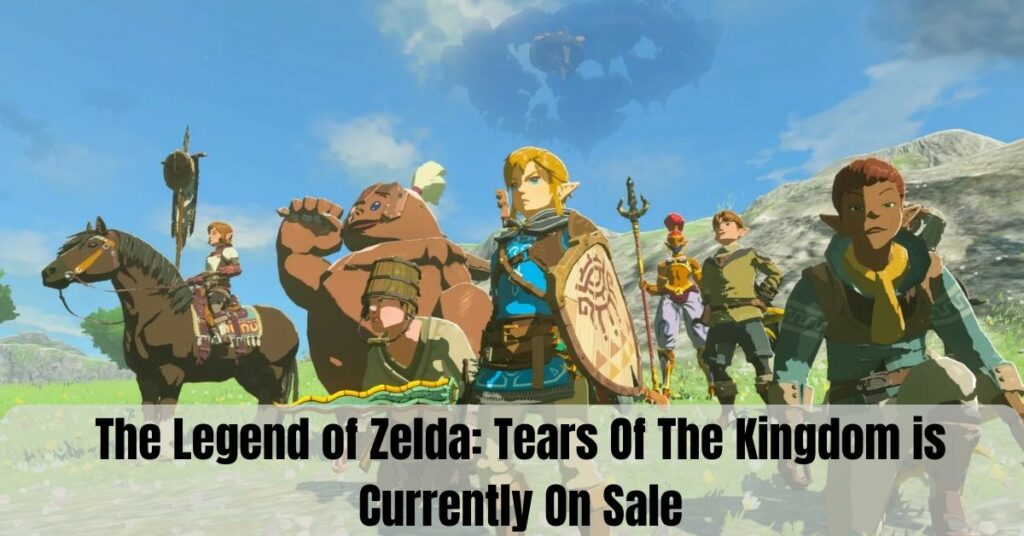 The Legend of Zelda: Tears Of The Kingdom is Currently On Sale