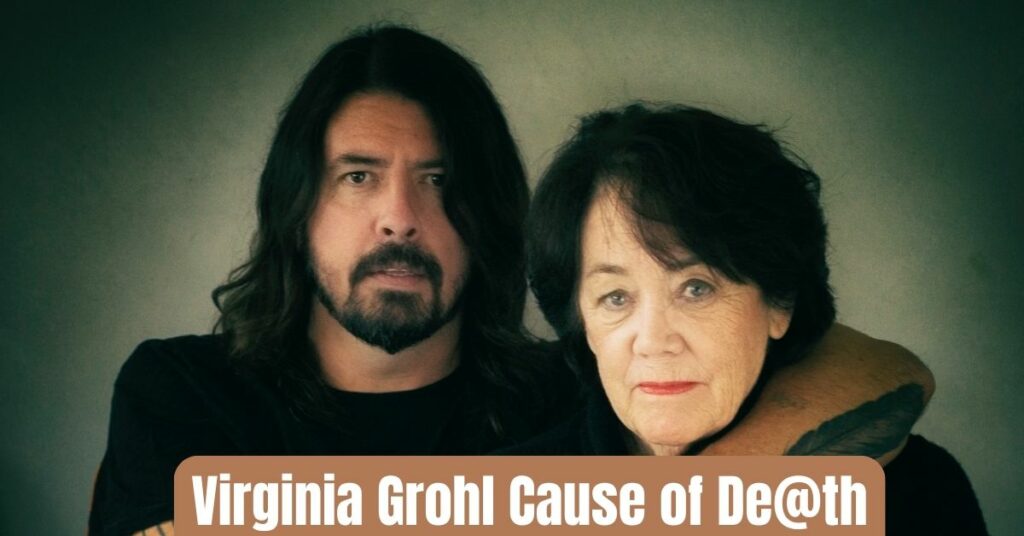 Virginia Grohl Cause of De@th
