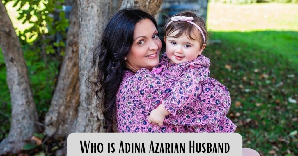 Who is Adina Azarian Husband