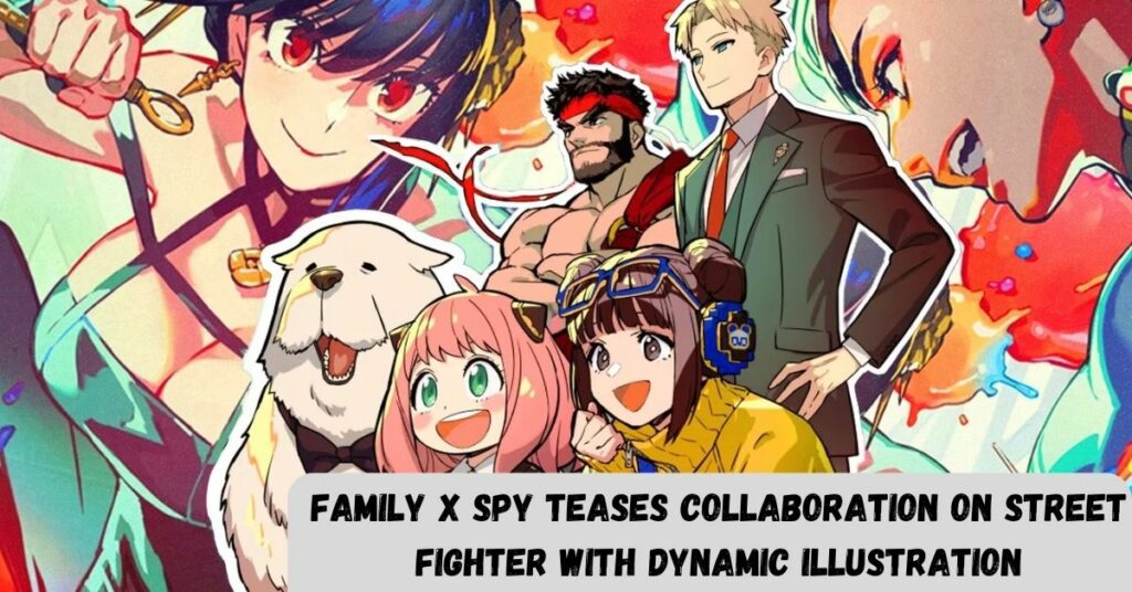 Family X Spy Teases Collaboration On Street Fighter With Dynamic Illustration