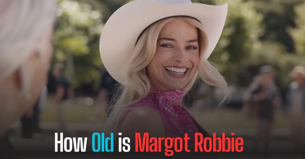 How Old is Margot Robbie