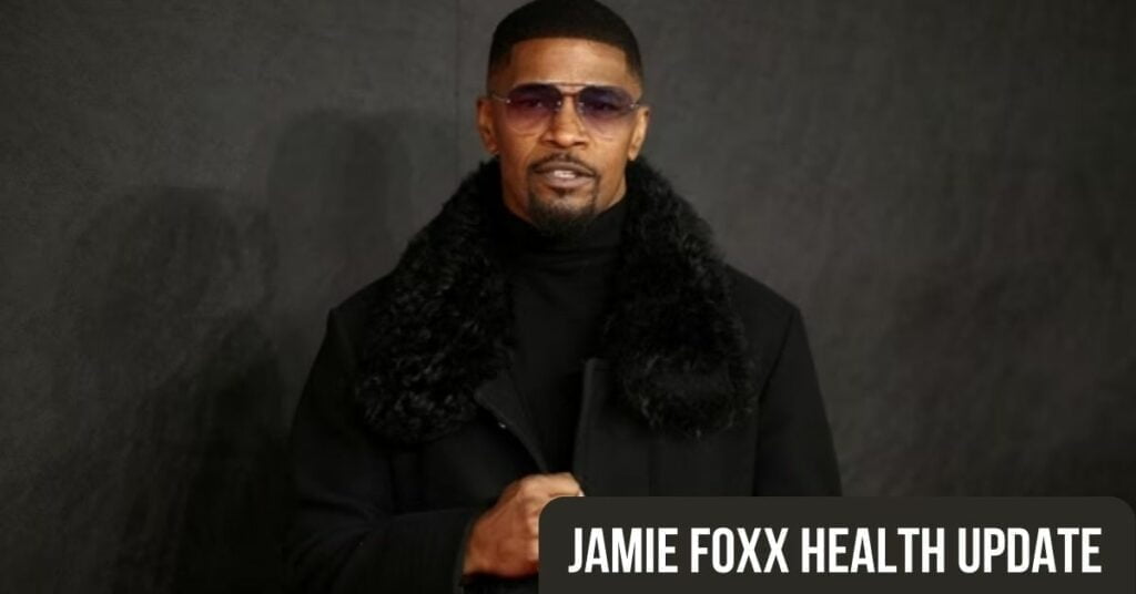 Jamie Foxx Health Update