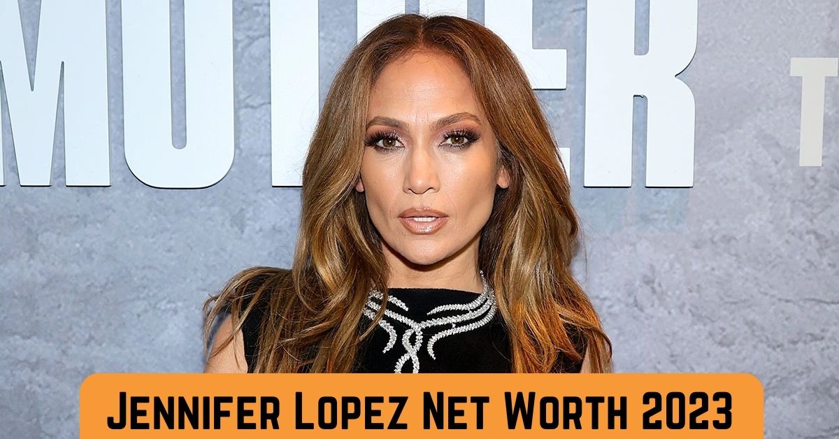 Jennifer Lopez Net Worth 2023 A Look Into Her Salary Highlights