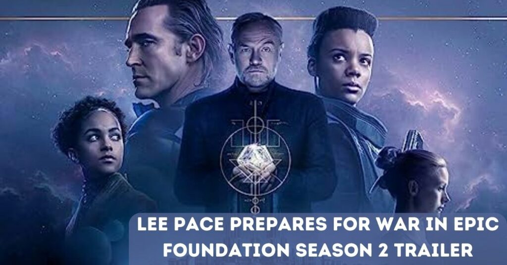 Lee Pace Prepares for War in Epic Foundation Season 2 Trailer