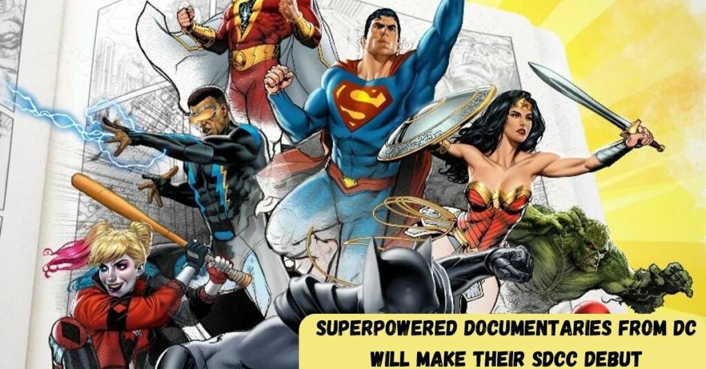 Superpowered Documentaries From DC Will Make Their SDCC Debut