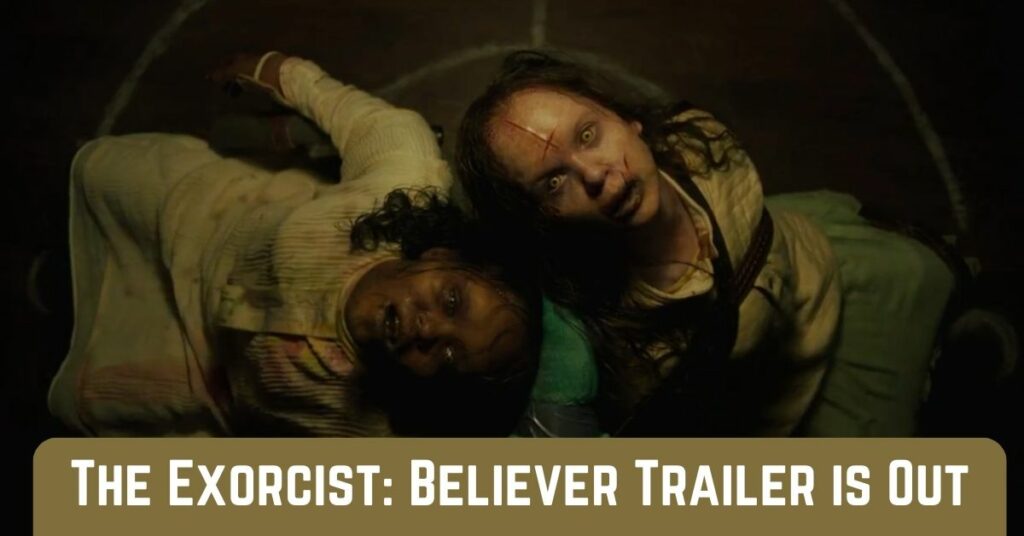 The Exorcist: Believer Trailer is Out