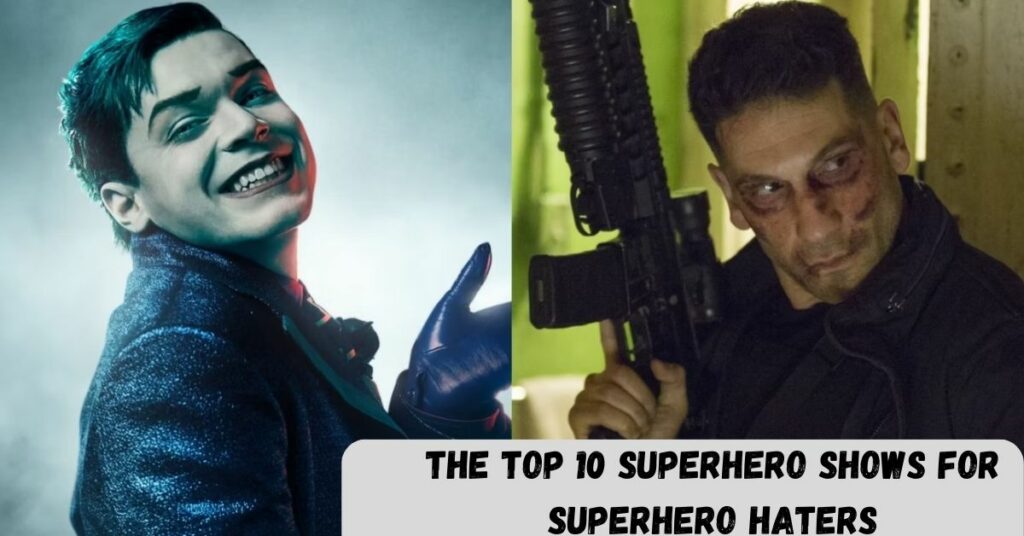 The Top 10 Superhero Shows for Superhero Haters