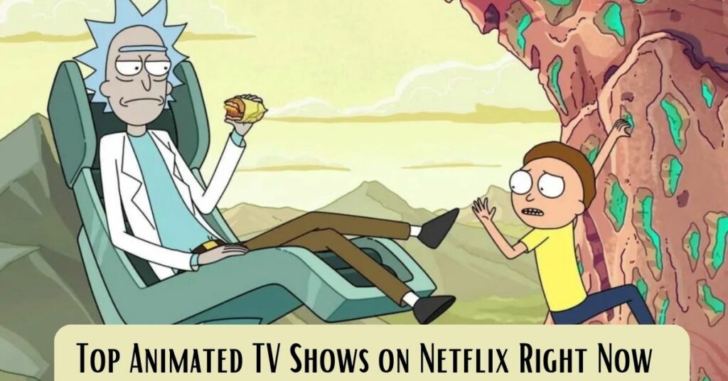 Top Animated TV Shows on Netflix Right Now