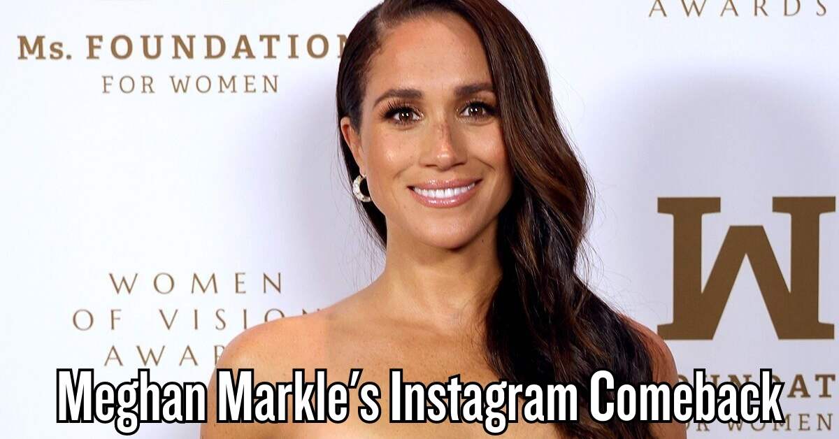 Meghan Markle's Instagram Comeback