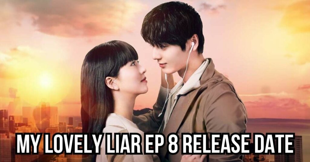 my lovely liar ep 8 release date