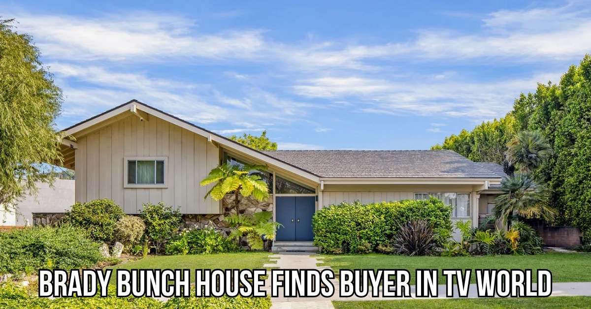 Brady Bunch House Finds Buyer in TV World