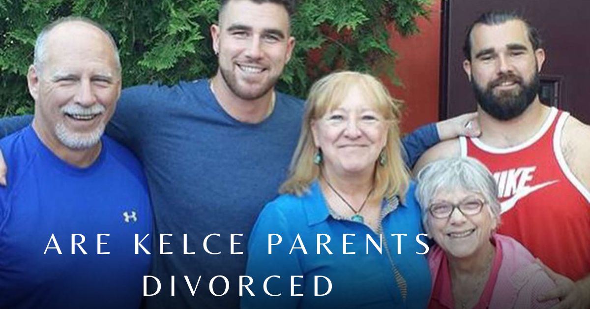 The Truth About Kelce's Parents Are Kelce Parents Divorced? Pop Top News