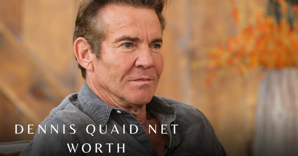 Dennis Quaid Net Worth