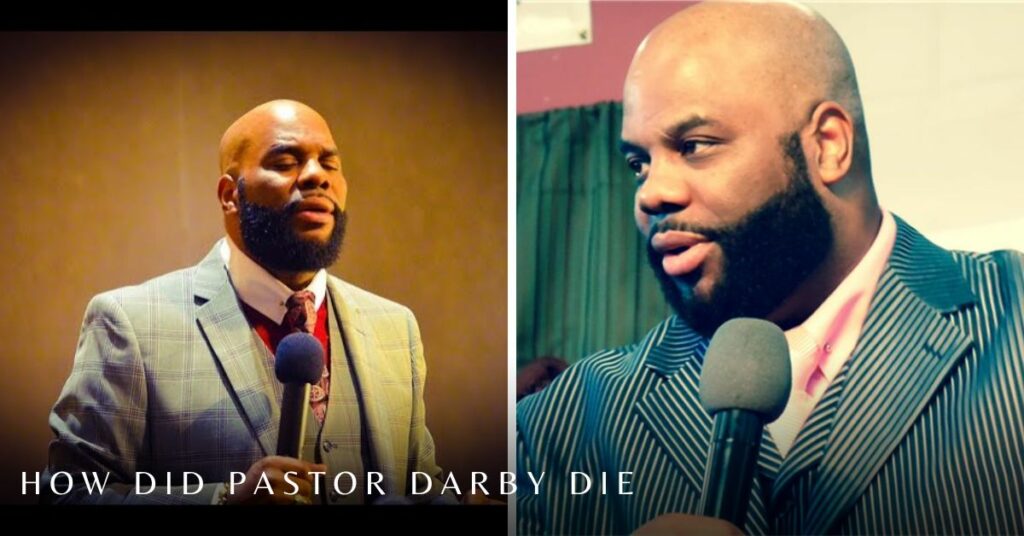 How Did Pastor Darby Die