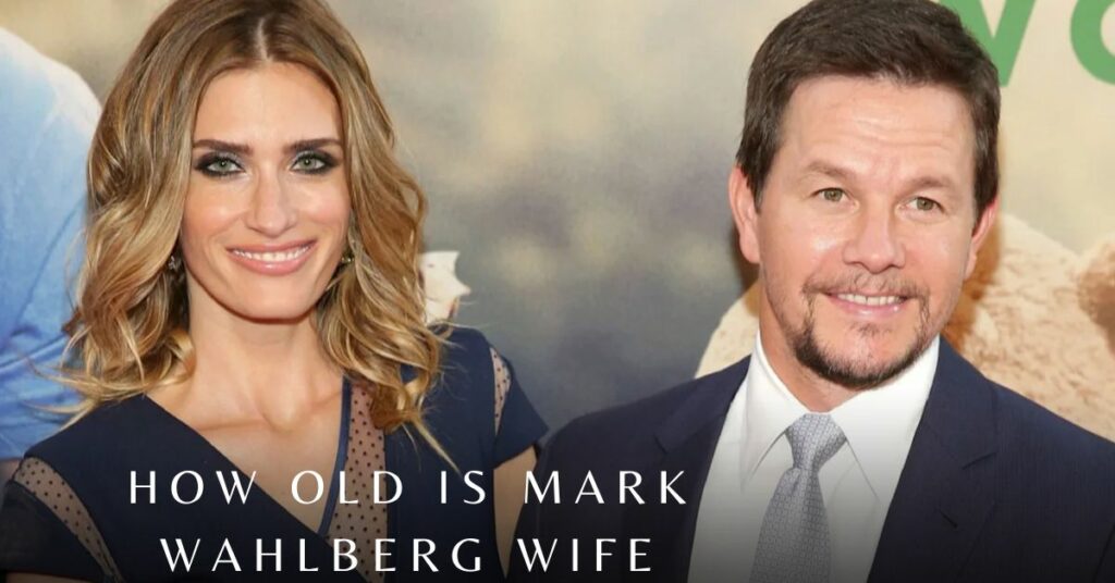 How Old is Mark Wahlberg Wife