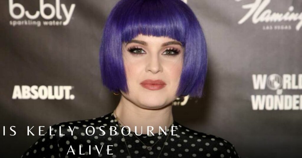 Is Kelly Osbourne Alive