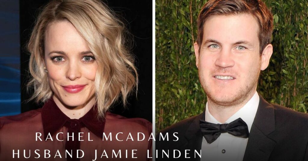 Rachel Mcadams Husband Jamie Linden