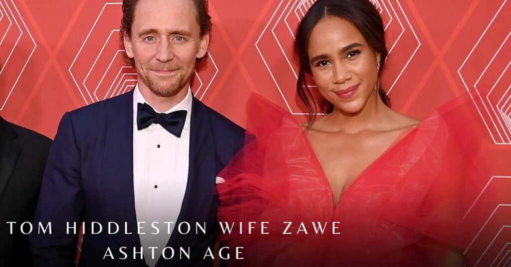 Tom Hiddleston Wife Zawe Ashton Age