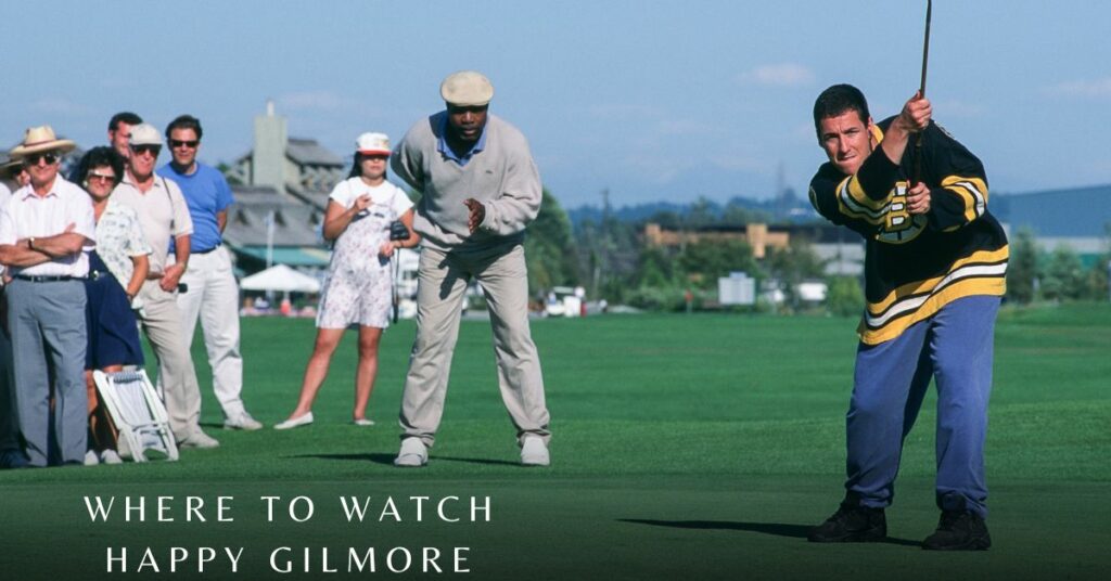 Where to Watch Happy Gilmore