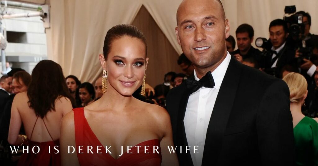 Who is Derek Jeter Wife