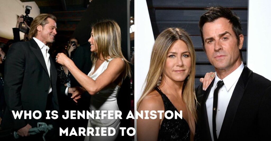 Who is Jennifer Aniston Married to