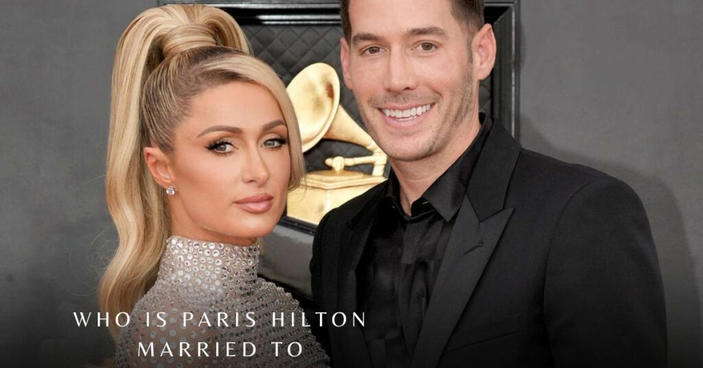 Who is Paris Hilton Married to