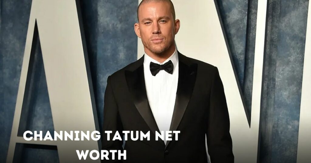 Channing Tatum Net Worth