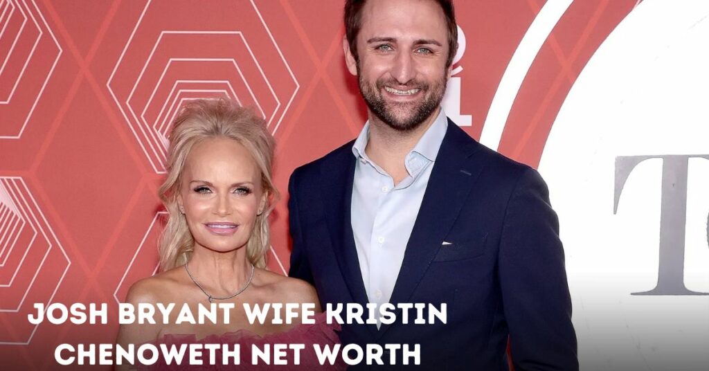 Josh Bryant Wife Kristin Chenoweth Net Worth