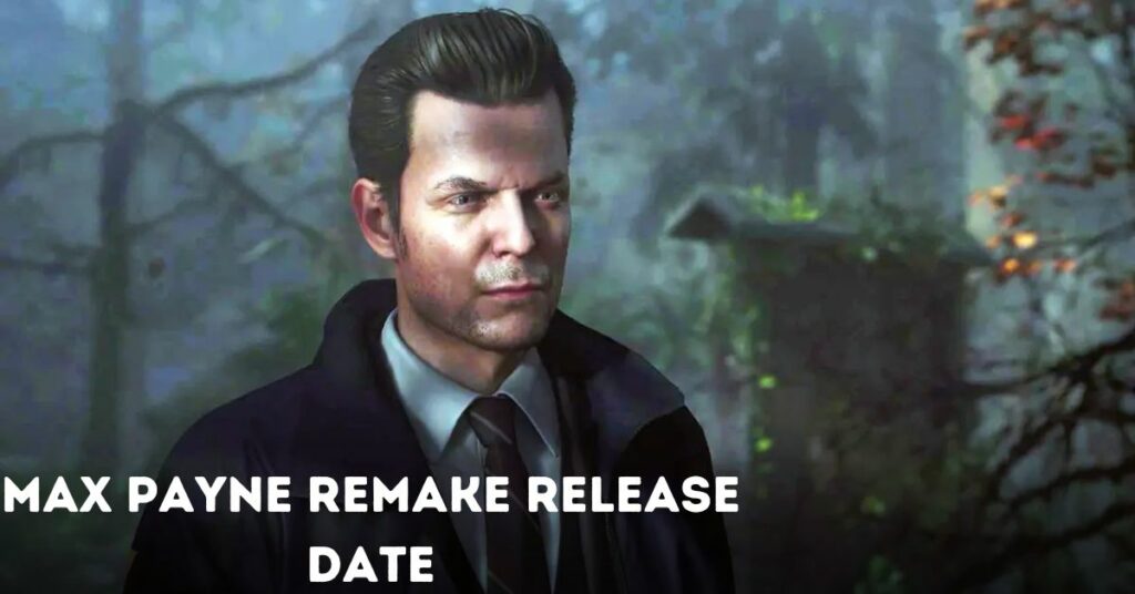 Max Payne Remake Release Date