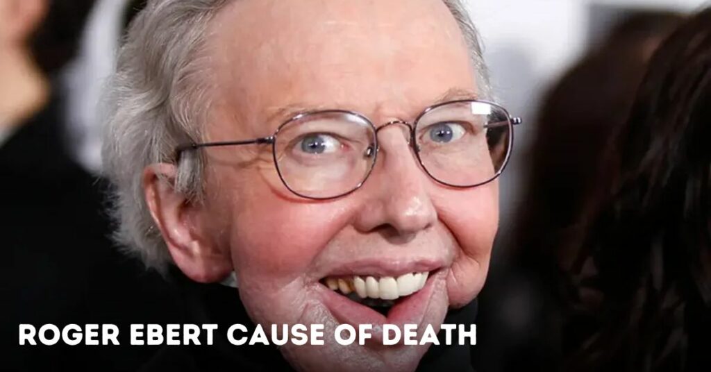 Roger Ebert Cause of Death