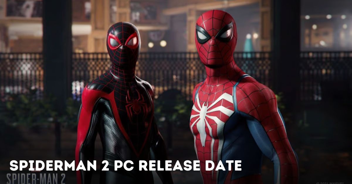 Spiderman 2 PC Release Date Is Marvel’s SpiderMan 2 Coming To PC