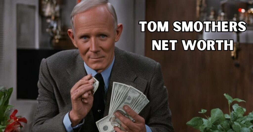 Tom Smothers Net Worth