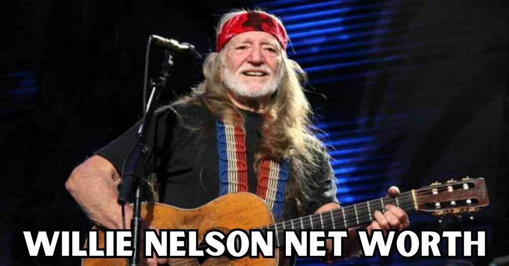 Willie Nelson Net Worth