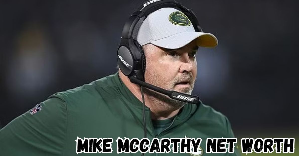 Mike McCarthy Net Worth How Much Money The NFL's Head Coach Earn