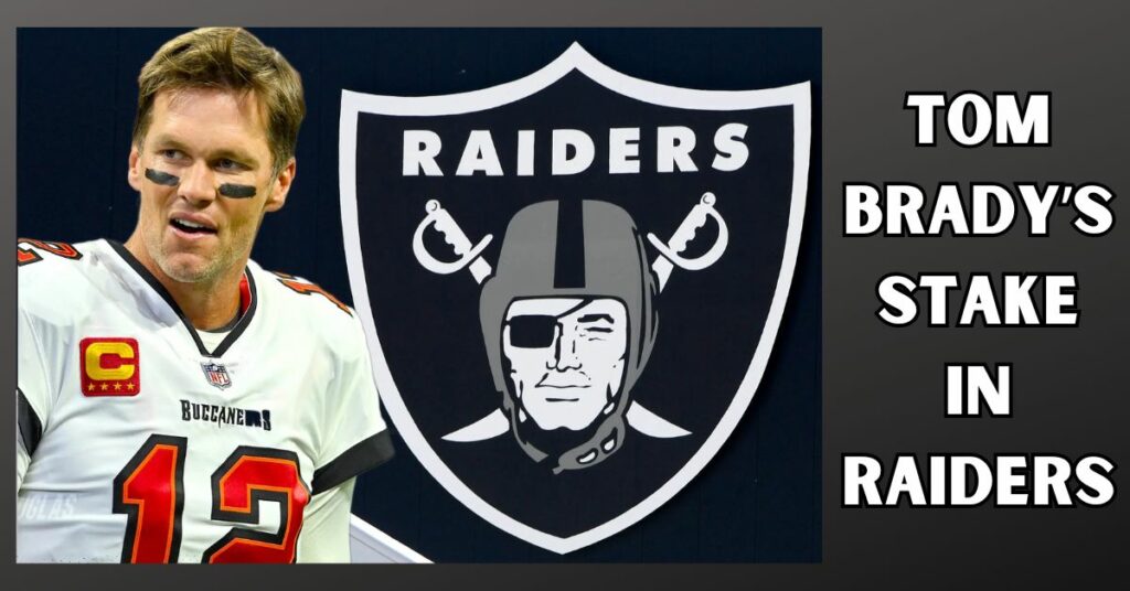 Tom Brady’s stake in Raiders